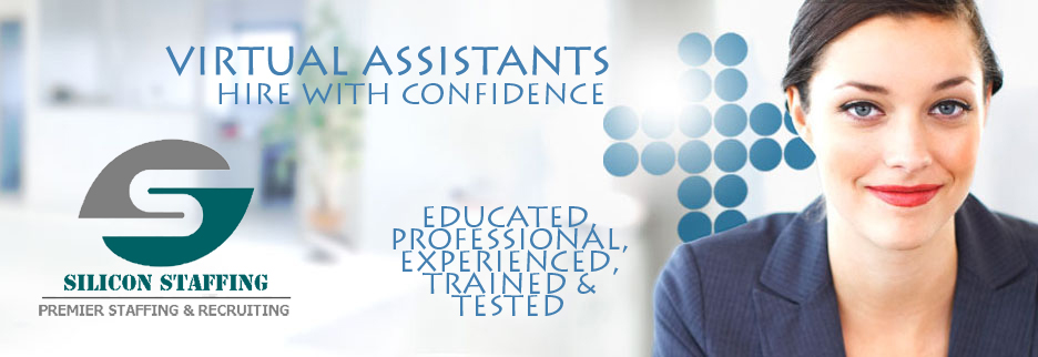 Hire with Confidence. Silicon Staffing Virtual Assistants are educated, professional, experienced, trained and tested.